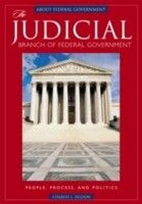 Judicial Branch of Federal Government: People, Process, and Politics