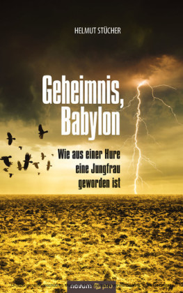 Geheimnis, Babylon - Wie aus einer Hure eine Jungfrau geworden ist