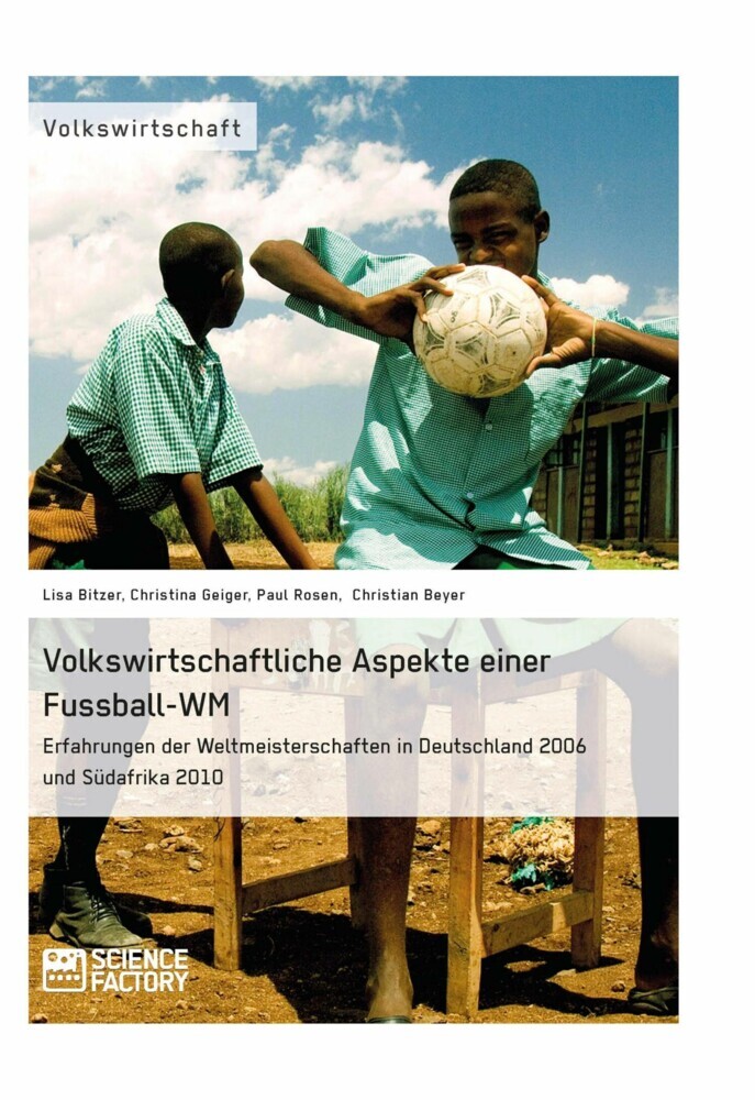 Volkswirtschaftliche Aspekte einer Fußball-WM. Erfahrungen der Weltmeisterschaften in Deutschland 2006 und Südafrika 2010 main product photo