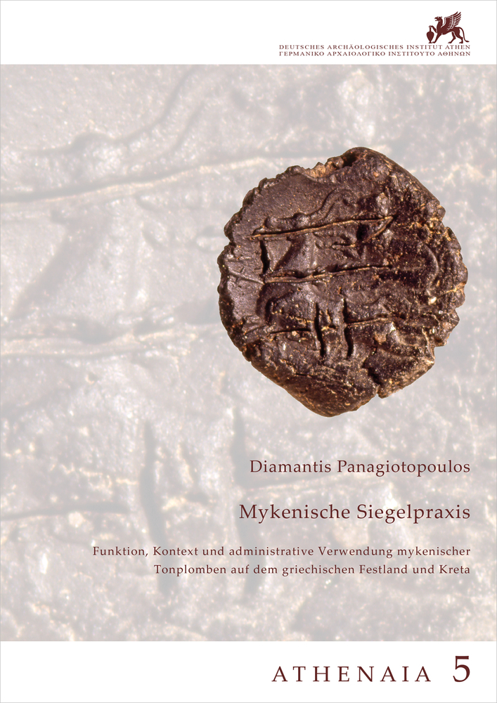 Mykenische Siegelpraxis. Funktion, Kontext und administrative Verwendung mykenischer Tonplomben auf dem griechischen Festland und Kreta main product photo