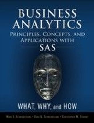 Business Analytics Principles, Concepts, and Applications with SAS