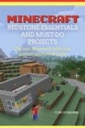 Minecraft Redstone Essentials and Must-Do Projects