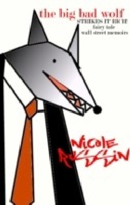 Big Bad Wolf Strikes It Rich! Fairy Tale Wall Street Memoirs