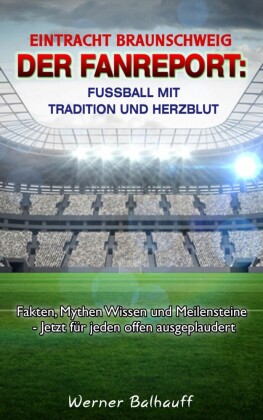 BTSV Eintracht Braunschweig - Von Tradition und Herzblut für den Fußball