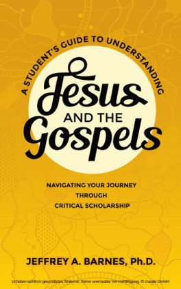 A Student's Guide to Understanding Jesus and the Gospels