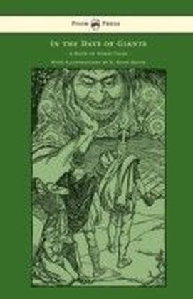 In the Days of Giants - A Book of Norse Tales: With Illustrations by E. Boyd Smith