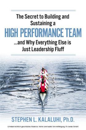 The Secret to Building and Sustaining a High Performance Team