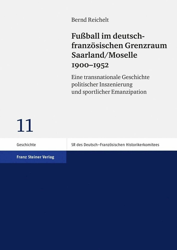 Fußball im deutsch-französischen Grenzraum Saarland/Moselle 1900-1952 main product photo