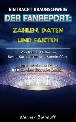 Die Eintracht - Zahlen, Daten und Fakten des BTSV Eintracht Braunschweig
