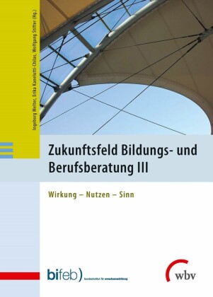 Zukunftsfeld Bildungs- und Berufsberatung III