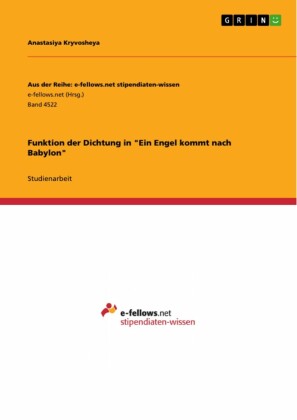 Funktion der Dichtung in 'Ein Engel kommt nach Babylon'
