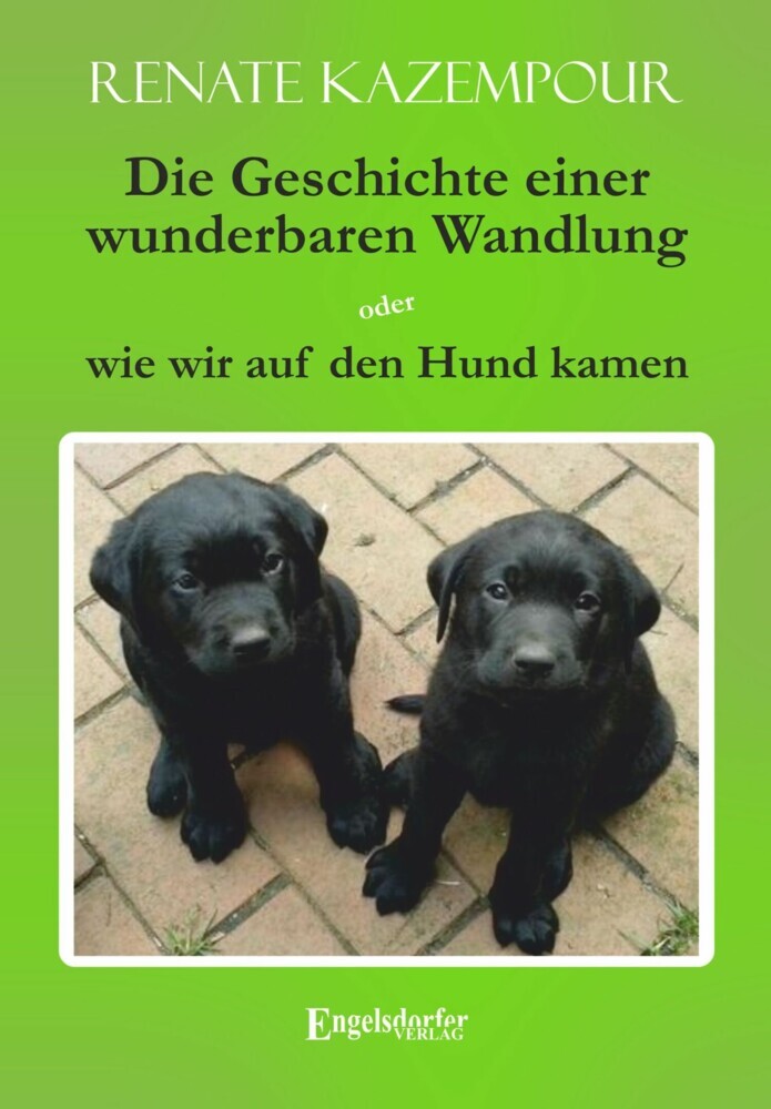 Die Geschichte einer wunderbaren Wandlung oder wie wir auf den Hund kamen main product photo