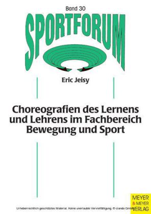 Choreografien des Lernens und Lehrens im Fachbereich Bewegung und Sport