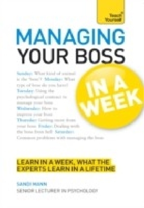 Managing Your Boss in a Week: Teach Yourself