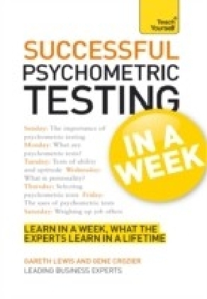 Successful Psychometric Testing in a Week: Teach Yourself