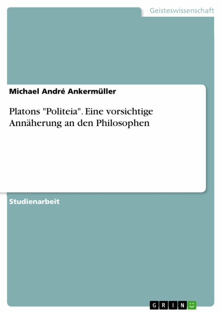 Platons 'Politeia'. Eine vorsichtige Annäherung an den Philosophen main product photo