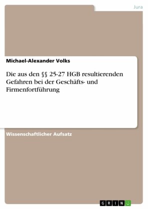 Die aus den 25-27 HGB resultierenden Gefahren bei der Geschäfts- und Firmenfortführung