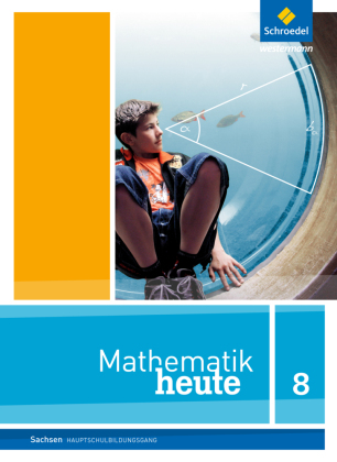 Mathematik heute - Ausgabe 2012 für Sachsen