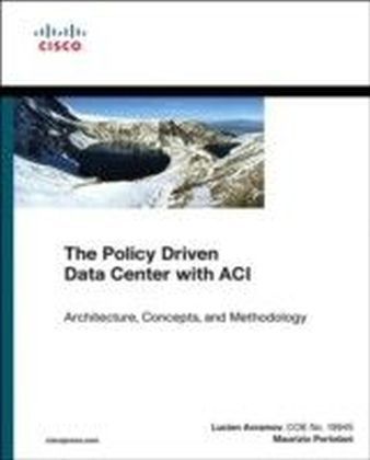 Policy Driven Data Center with ACI