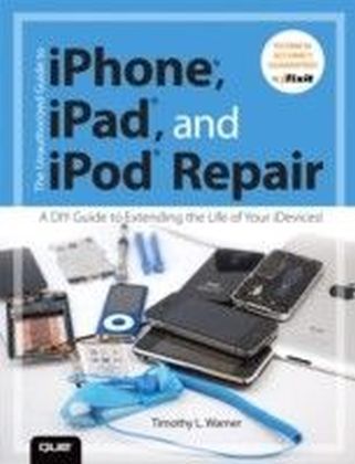 Unauthorized Guide to iPhone, iPad, and iPod Repair main product photo
