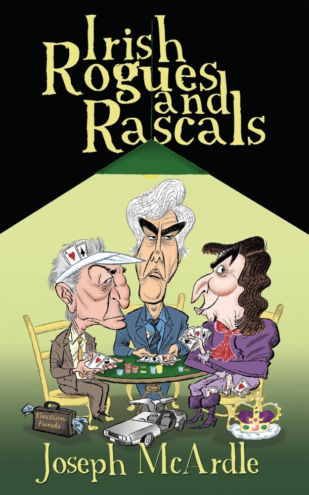 Irish Rogues and Rascals - From Francis Shackleton to Charlie Haughey main product photo