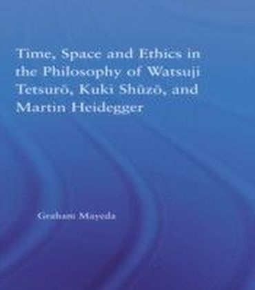 Time, Space, and Ethics in the Thought of Martin Heidegger, Watsuji Tetsuro, and Kuki Shuzo main product photo