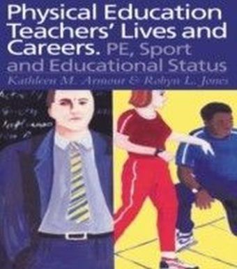 Physical Education: Teachers' Lives And Careers