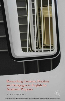 Researching Contexts, Practices and Pedagogies in English for Academic Purposes