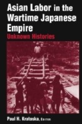 Asian Labor in the Wartime Japanese Empire: Unknown Histories