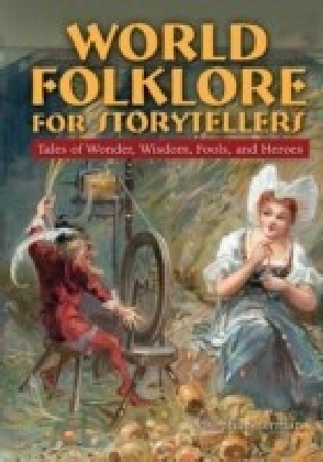 World Folklore for Storytellers: Tales of Wonder, Wisdom, Fools, and Heroes main product photo
