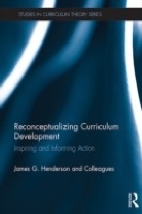 Reconceptualizing Curriculum Development: Inspiring and Informing Action