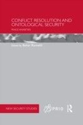 Conflict Resolution and Ontological Security