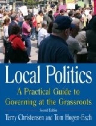 Local Politics: A Practical Guide to Governing at the Grassroots
