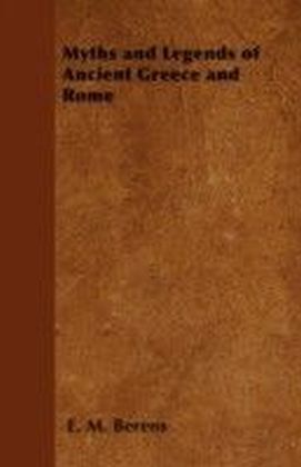 Myths and Legends of Ancient Greece and Rome - Being a Popular Account of Greek and Roman Mythology main product photo