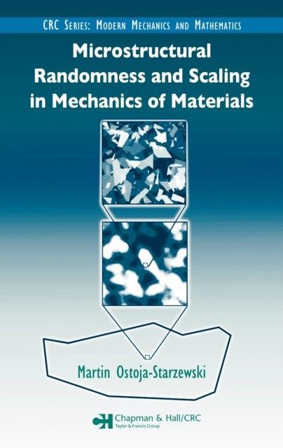 Microstructural Randomness and Scaling in Mechanics of Materials main product photo