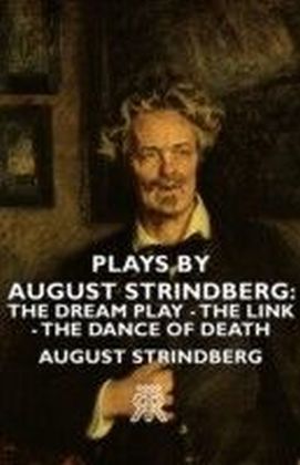 Plays by August Strindberg: The Dream Play - The Link - The Dance of Death main product photo