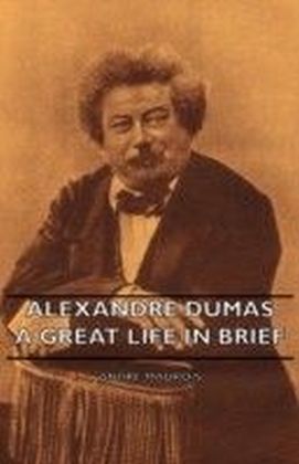 Alexandre Dumas - A Great Life in Brief main product photo