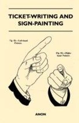 Ticket-Writing And Sign-Painting