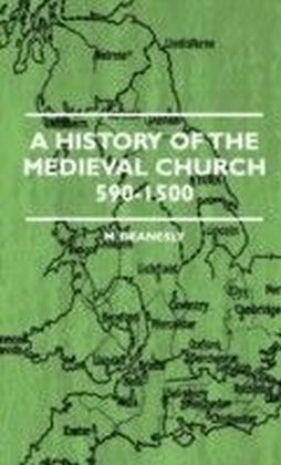 History Of The Medieval Church 590-1500