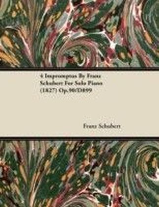 4 Impromptus by Franz Schubert for Solo Piano (1827) Op.90/D899