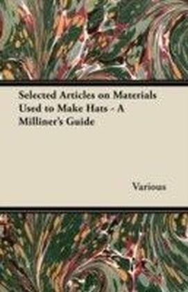 Selected Articles on Materials Used to Make Hats - A Milliner's Guide