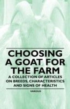 Choosing a Goat for the Farm - A Collection of Articles on Breeds, Characteristics and Signs of Health main product photo