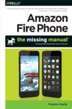 Amazon Fire Phone: The Missing Manual