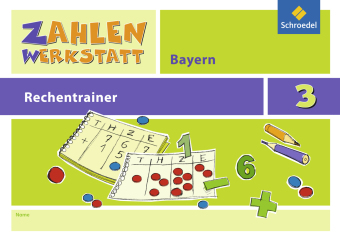 Zahlenwerkstatt Rechentrainer Bayern 3. Schuljahr
