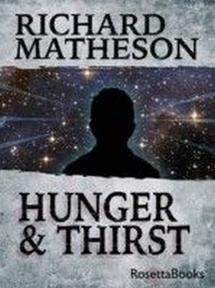 Hunger and Thirst
