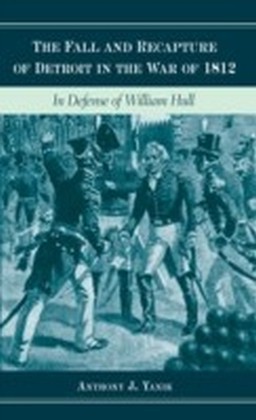 Fall and Recapture of Detroit in the War of 1812