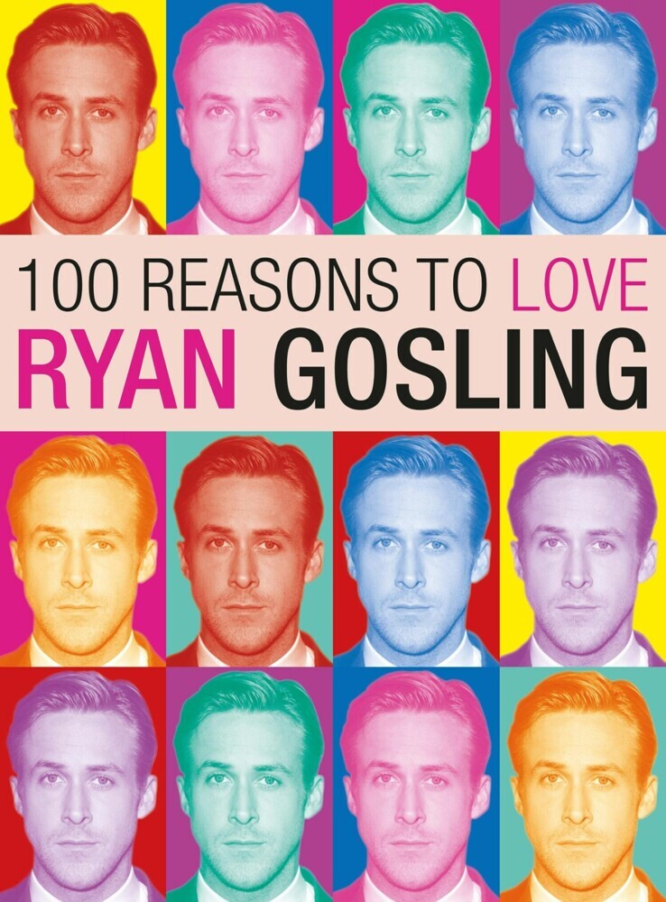 100 Reasons to Love Ryan Gosling main product photo