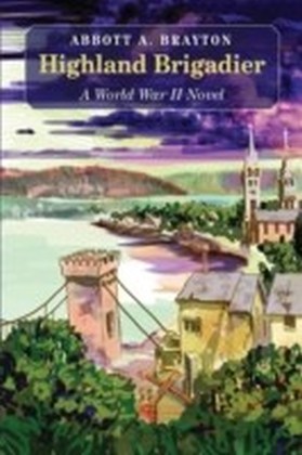 Highland Brigadier: A World War II Novel
