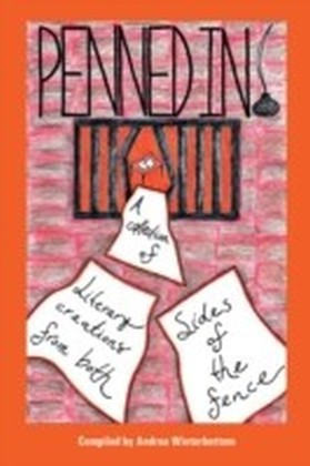 Penned In: A collection of Literary creations from both sides of the fence