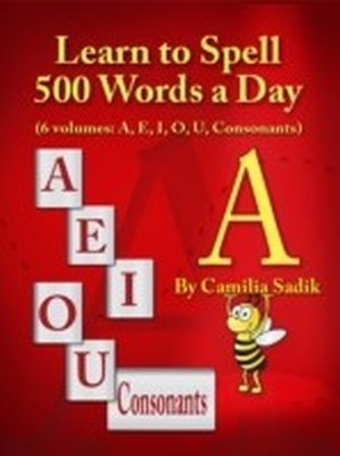 Learn to Spell 500 Words a Day: The Vowel a